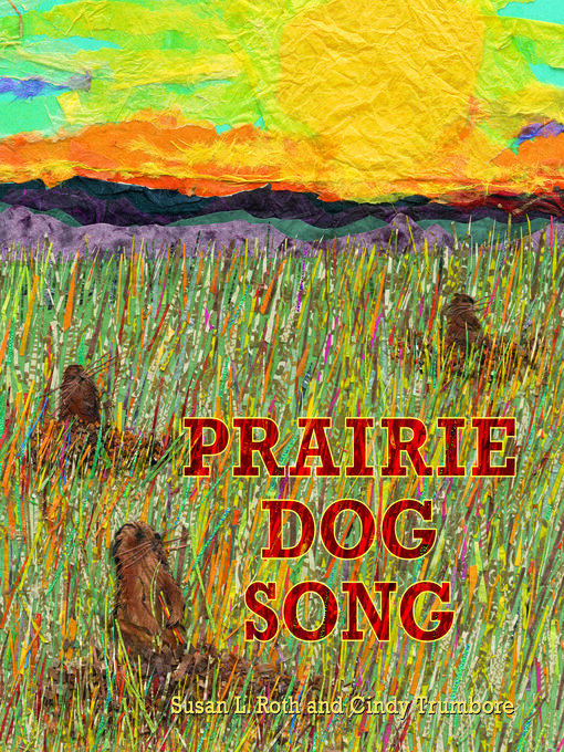 Title details for Prairie Dog Song by Susan L. Roth - Available